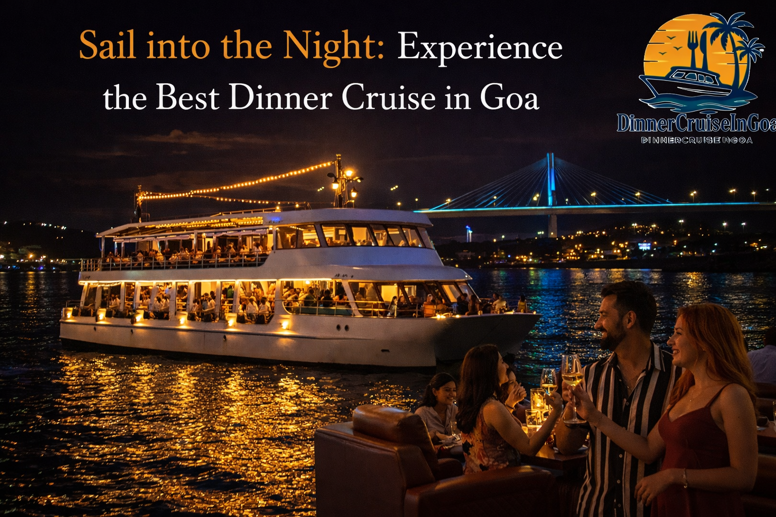 Sail into the Night: Experience the Best Dinner Cruise in Goa 
